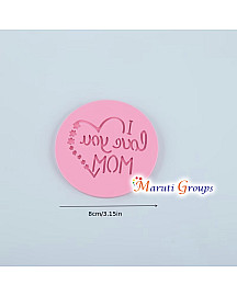 I LOVE YOU MOM Cake Stamp – Round Fondant Embosser Cookie Stamp (8cm) - mOTHERS DAY COOKIE CUTTER